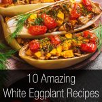 White Eggplant Recipes