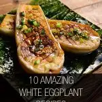 White Eggplant Recipes