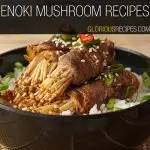 Enoki Mushroom Recipes