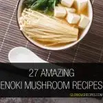 Enoki Mushroom Recipes