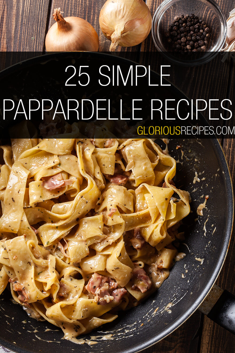 25 Simple Pappardelle Recipes To Try