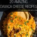 Oaxaca Cheese Recipes