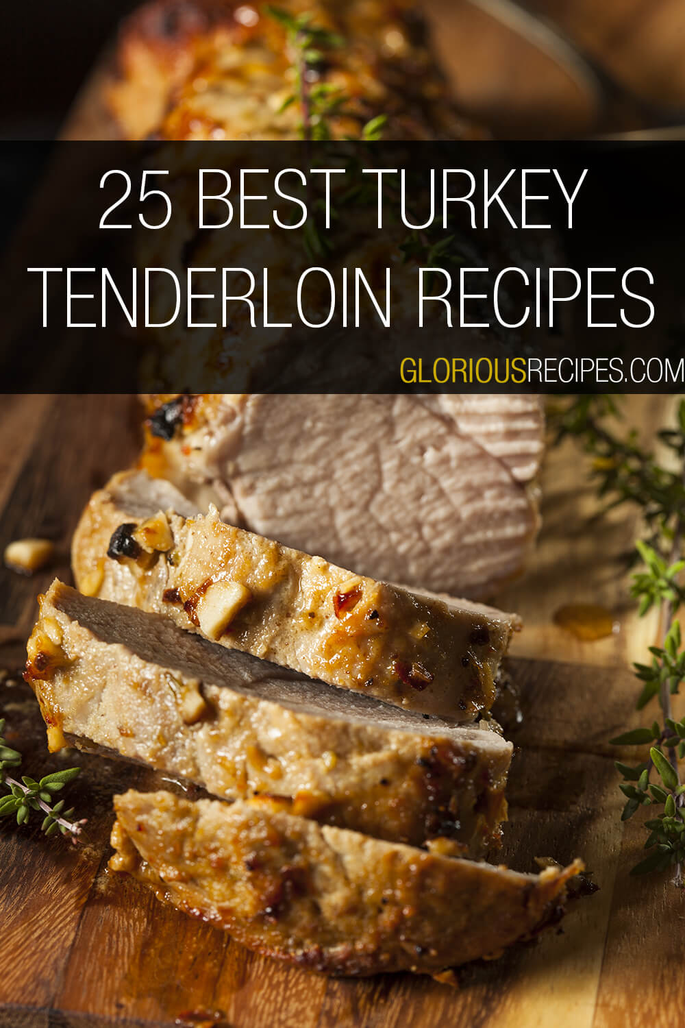 25 Best Turkey Tenderloin Recipes