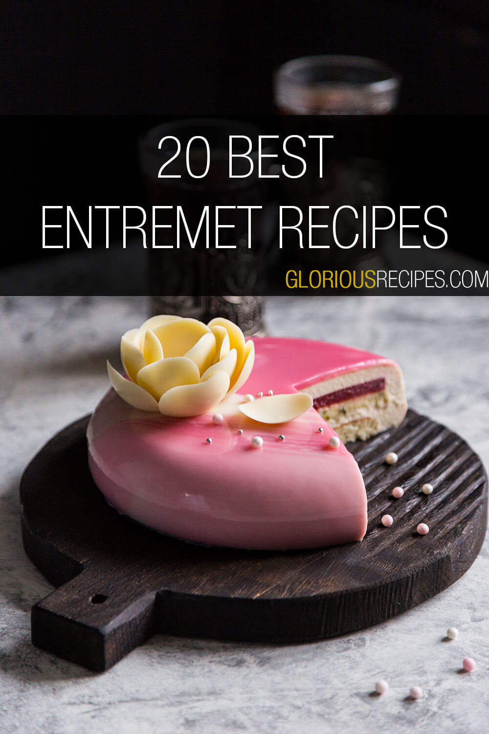 20 Amazing Entremet Recipes To Try