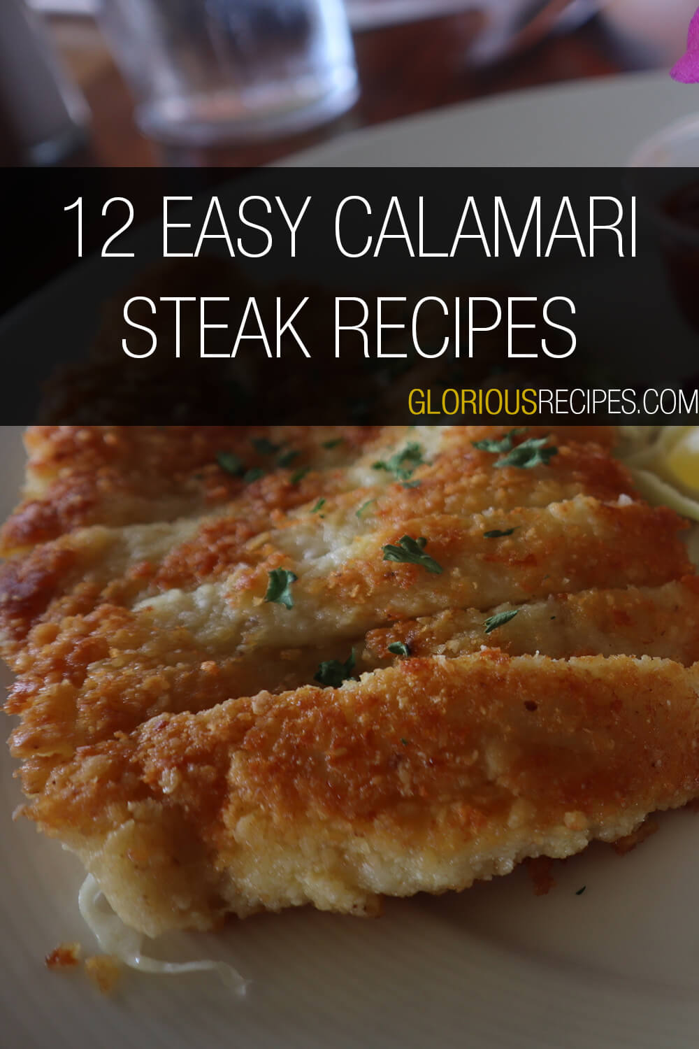 12 Easy Calamari Steak Recipes To Try