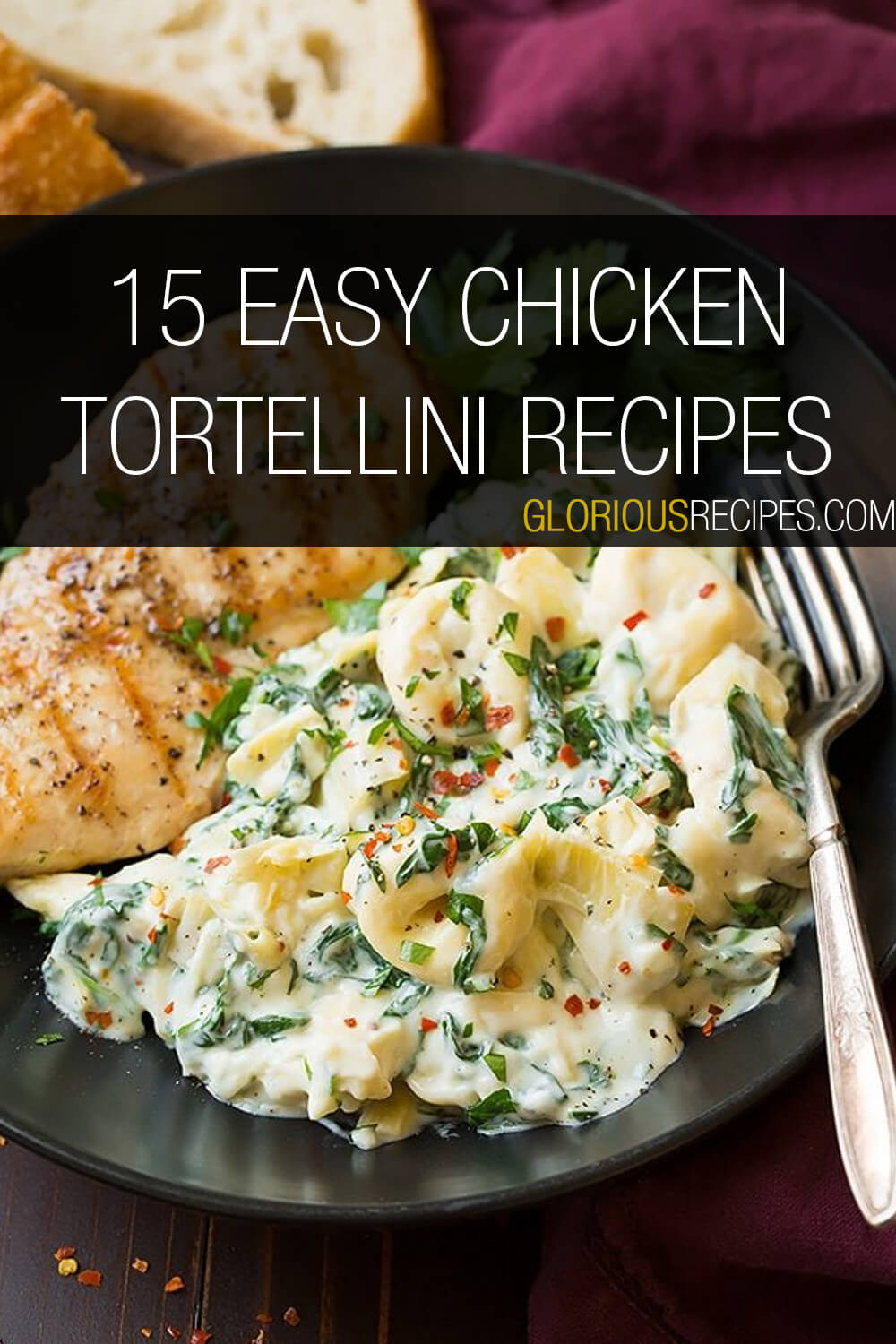15 Easy Chicken Tortellini Recipes To Try