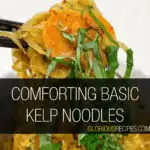 Comforting Basic Kelp Noodles