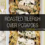 Roasted Tilefish Over Potatoes Recipe