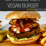 Vegan Impossible Meat Burger Recipe