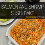 Salmon and Shrimp Sushi Bake Recipe